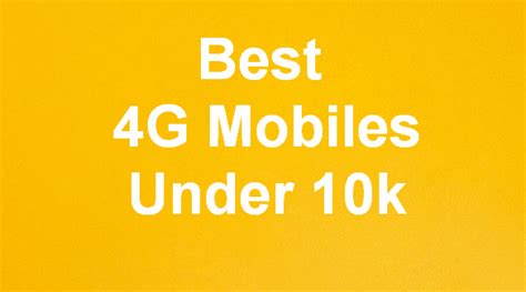 Best, 4G Android Mobile Smartphone under 10000 in India