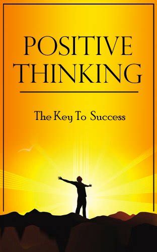 Positive Thinking - The Key to Success (Positive Thinking Free Books ...