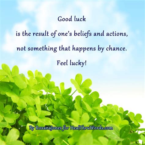 “The Meaning of Luck” Good luck is the result of one’s beliefs and ...