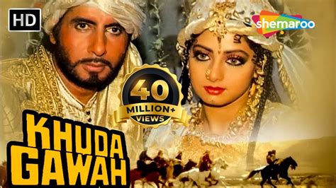 Khuda Gawah (HD) | Amitabh Bachchan | Sridevi | Nagarjuna | Hindi Full ...