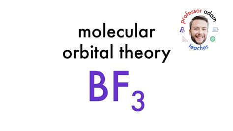 Molecular Orbital Theory Boron Trifluoride BF3 | Professor Adam Teaches - YouTube