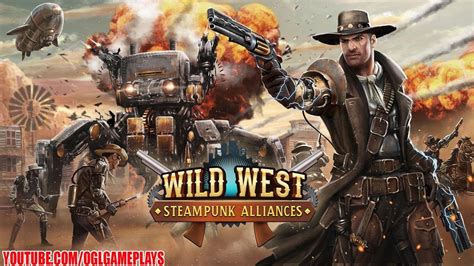 Wild West Steampunk Alliances Gameplay (Android iOS) - YouTube