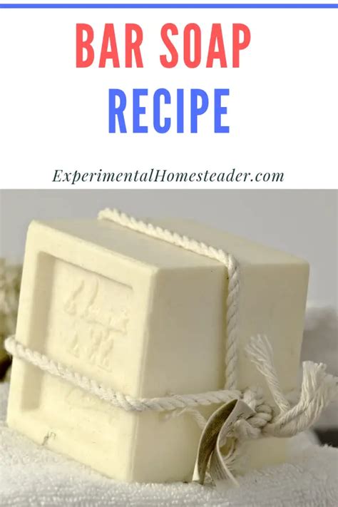 Bar Soap Recipe - Experimental Homesteader