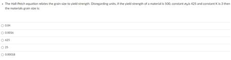 Solved • The Hall-Petch equation relates the grain size to | Chegg.com