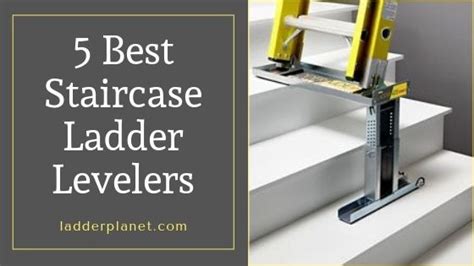 Ladder Levelers For Stairs: 5 Best Staircase Ladder Levelers