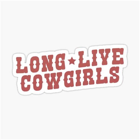 "Long Live Cowgirls" Sticker for Sale by e-ferguson | Redbubble