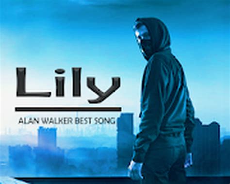 Alan walker lily - bitenet