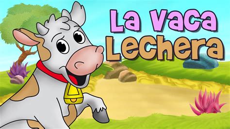 LA VACA LECHERA CANCIONES INFANTILES - YouTube