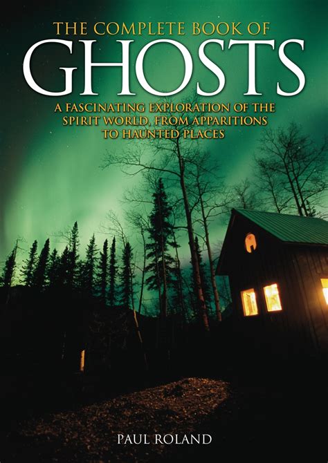 The Complete Book of Ghosts by Paul Roland - Book - Read Online