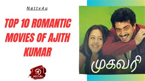 Top 10 Romantic Movies Of Ajith Kumar | Latest Articles | NETTV4U