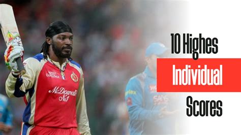 Top 10 Highest Individual Score in IPL History - Indian Hot Deal