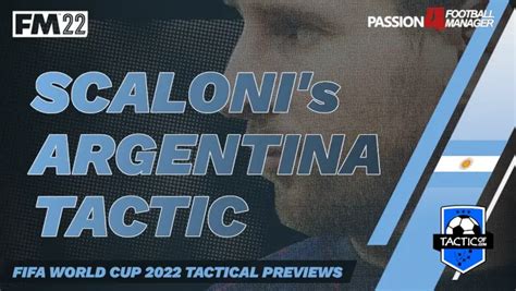 Scaloni's Argentina Tactics Football Manager 2022 | World Cup 2022 Tactical Preview • Passion4FM.com