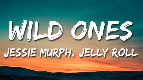 Jessie Murph ft. Jelly Roll - Wild Ones (Lyric Video) - YouTube