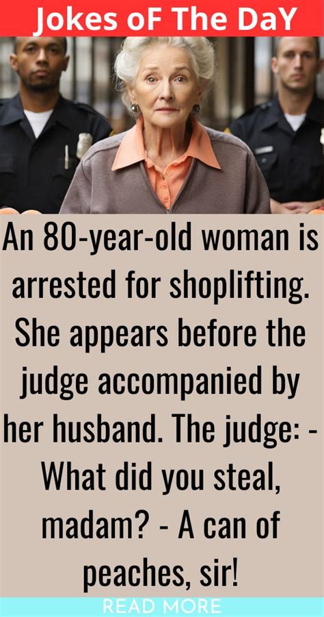 An 80-year-old woman is arrested for shoplifting. She appears before the judge accompanied by ...