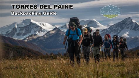 Backpacking in Torres del Paine travel guide 2021, Our Best Travel Tips