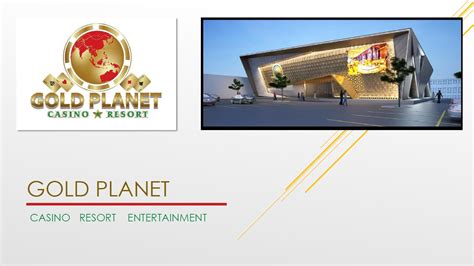 GOLD PLANET | CASINO RESORT ENTERTAINMENT