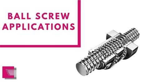 Ball Screw Applications | Heason