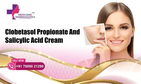 Clobetasol Propionate and Salicylic Acid Cream