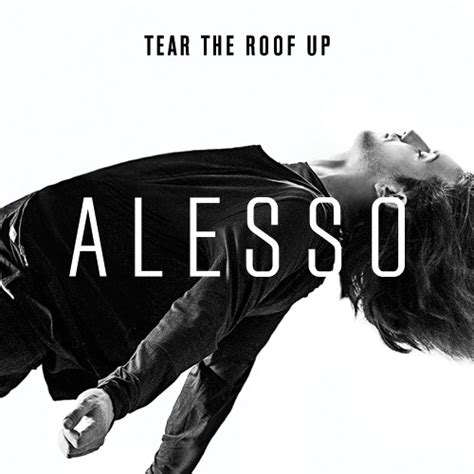 Stream Tear The Roof Up by Alesso | Listen online for free on SoundCloud