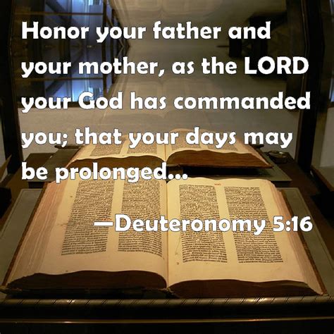 Deuteronomy 5:16 Honor your father and your mother, as the LORD your ...