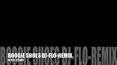 BOOGIE SHOES DJ-FLO-REMIX.mov - YouTube