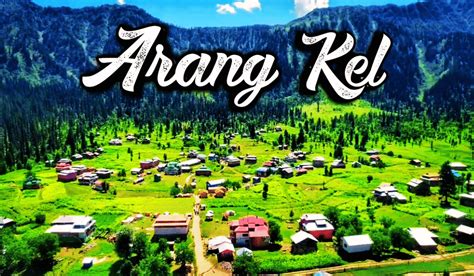 Arang Kel Azad Kashmir: All You Need to do Before Travel