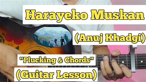 Harayeko Muskan - Anuj Khadgi | Guitar Lesson | Plucking & Chords | (Mrb Vlog) - YouTube