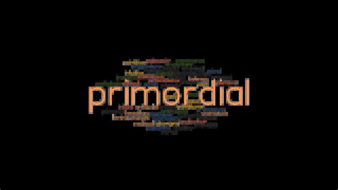 PRIMORDIAL: Synonyms and Related Words. What is Another Word for ...