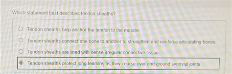 Solved Which statement best describes tendon sheaths?Tendon | Chegg.com