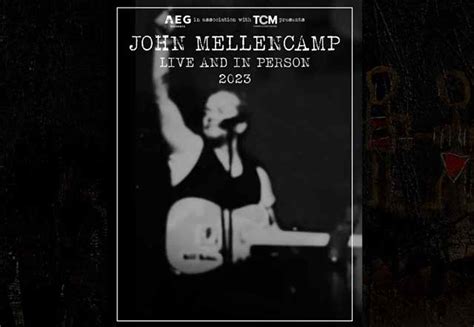 John Mellencamp Live and In Person 2023 Tour Pre - Sale Ticket Details