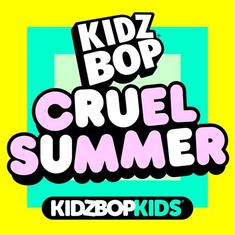 Kidz Bop Kids - Cruel Summer - Reviews - Album of The Year