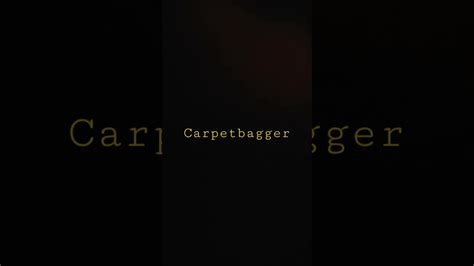 Carpetbagger - YouTube