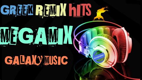 Ελληνικά MegaMix 2023 | Greek Remix Hits | Galaxy Music - YouTube