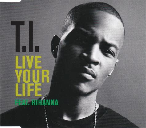 T.I. Feat. Rihanna – Live Your Life (2008, CD) - Discogs