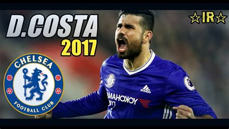 Diego Costa Goals Skills Chelsea FC 2017 HD - YouTube