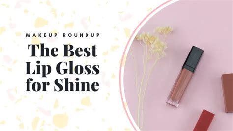 THE BEST LIP GLOSS FOR SHINE – Make Her Up