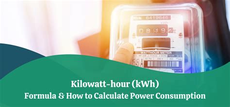 Kilowatt-Hour (kWh) | Formula & How to Calculate Power Consumption