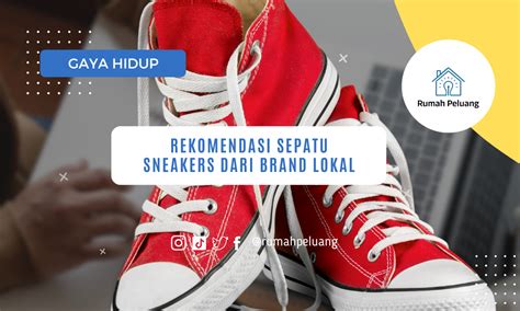 Rekomendasi Sepatu Sneakers dari Brand Lokal - Rumah Peluang