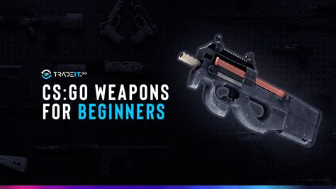 CS GO Weapons For Beginners