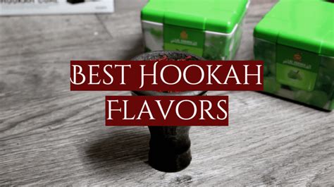 Hookah Flavors- Top 5 Best [2023 Review] - SmokeProfy