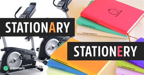 Stationary vs. Stationery—What's the difference? | Grammarly