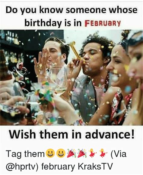 February Birthday Memes 25 Best Memes About Advance Advance Memes ...