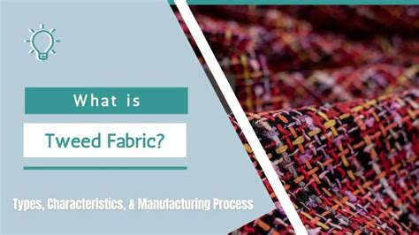 What Is Tweed Fabric? Types, Characteristics, Application