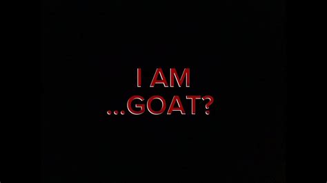 I AM A…Goat? - YouTube