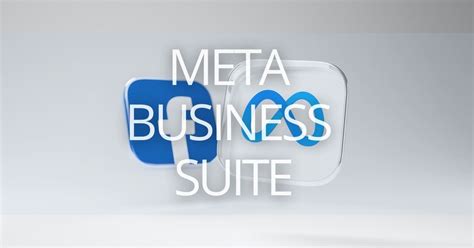 Meta Business Suite: The Ultimate Guide to Leveraging this Platform and ...