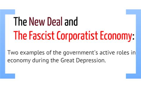 The New Deal and The Facist Corporatist Economy by Michaella Laranang on Prezi