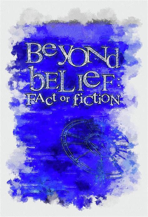 TV Show Beyond Belief Fact or Fiction Mixed Media by Franz Elvie | Pixels