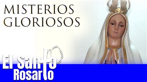 Santo Rosario De Hoy, Misterios Gloriosos, Miercoles Y Domingo - Cosmovision - YouTube