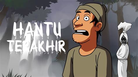 Hantu Terakhir - Kartun Horor - YouTube