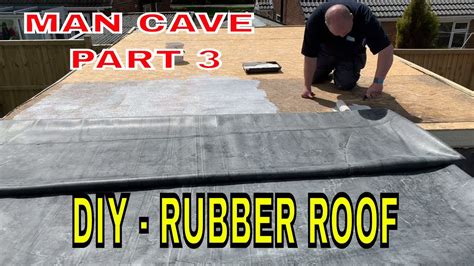 BUILDING A MANCAVE - Part 3 - DIY EPDM RUBBER ROOF INSTALLATION - YouTube